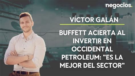 Occidental Petroleum atrajo a Buffett, mostrando confianza en su potencial a largo plazo, a pesar de la volatilidad del mercado energético. Analiza antes de invertir.