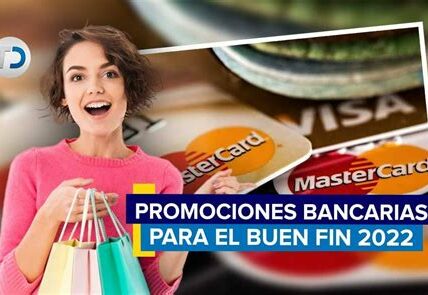 Aprovecha El Buen Fin: financiamiento sin intereses, bonificaciones y descuentos exclusivos con tarjetas bancarias. Asegura compras inteligentes y responsables para mejorar tus finanzas personales.