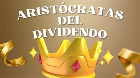 Invierte en aristócratas del dividendo para asegurar estabilidad y crecimiento financiero, incluso en tiempos inestables. Rentabilidad comprobada hasta 2025.